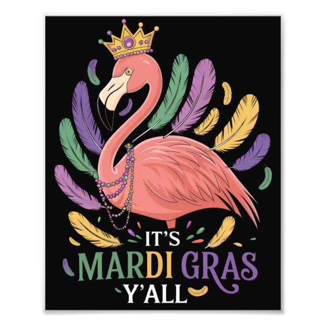 Sein Mardi Gras Y'all Flamingo Costume Fotodruck (Vorne)