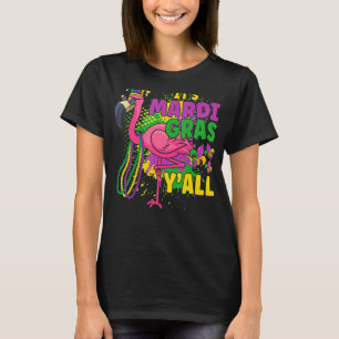Sein Mardi Gras Y'All Flamingo Mardi Gras Carnival T-Shirt