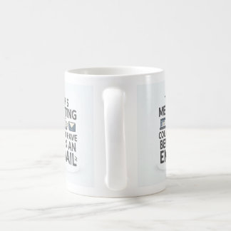 sein Meeting hätte auch eine E-Mail sein können Lu Kaffeetasse