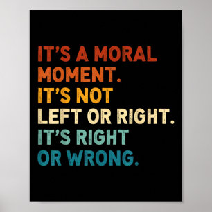 Sein moralischer Augenblick ist nicht Links oder r Poster