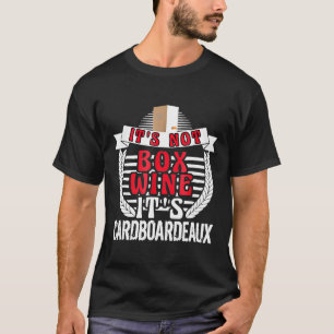 Sein nicht-kastrierender Wein sein Cardboardeaux t T-Shirt