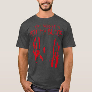Sein nicht mein Blut Halloween blutigen gruseligen T-Shirt