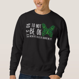 Sein Ok, nicht Ok Mental Health Awareness Butter Sweatshirt