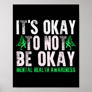Sein Ok, nicht Ok Mental Health Awareness zu sein Poster