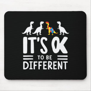 Sein Ok zu sein, verschiedene Dinosaurier Autismus Mousepad