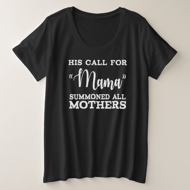 Sein Ruf nach "Mama"fasste alle Mütter zusammen Große Größe T-Shirt (Design vorne)