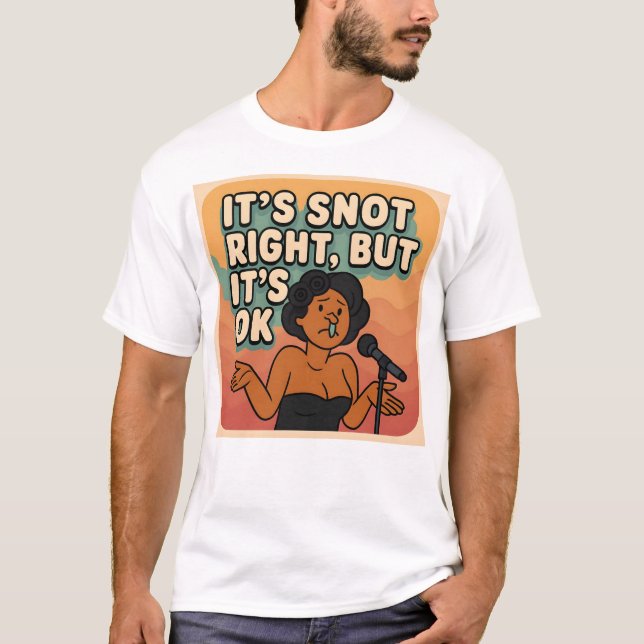 sein Schnodder ist richtig T-Shirt (Vorderseite)