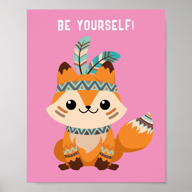 "SEIN SIE SELBST!" Indian Fox, Pink oder Ihre Bots Poster (Vorne)