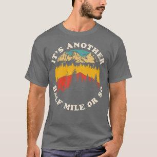 Sein weiteres Halbmeile oder so lustiges Wandern C T-Shirt