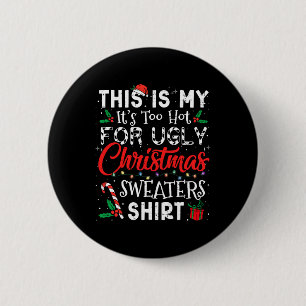 Sein zu heiß für hässliche Weihnachtssüßer Funny X Button