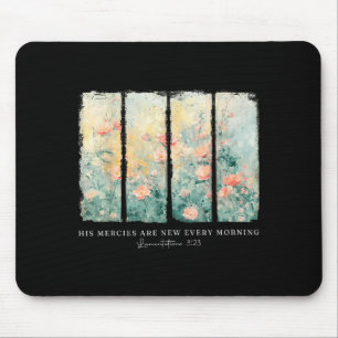 Seine Barmherzigkeiten sind jeden Morgen neu Chris Mousepad