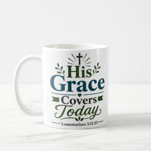 Seine Gnade Bedeckt Heute Christliche Hoffnung Zit Kaffeetasse