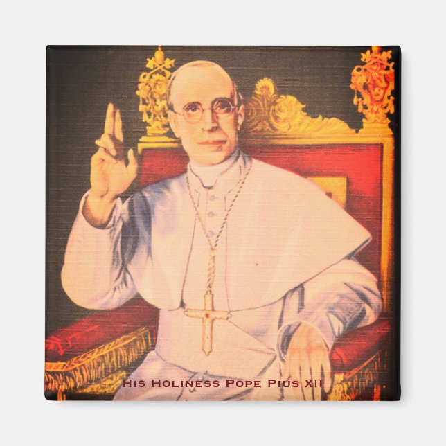 Seine Heiligkeit Papst Pius XII. - Katholische Kir Magnet (Vorne)