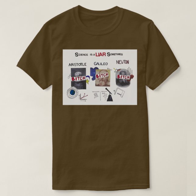 seine immer sonnige Wissenschaft ist ein Lügner  T-Shirt (Design vorne)