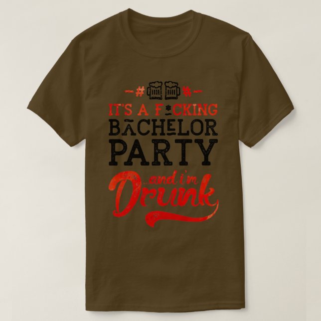 Seine Junggesellen und betrunken T-Shirt (Design vorne)