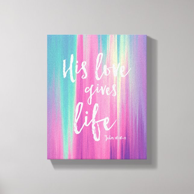 Seine Liebe gibt Leben, John 10:10-11 Kunstwerk Leinwanddruck (Vorderseite)