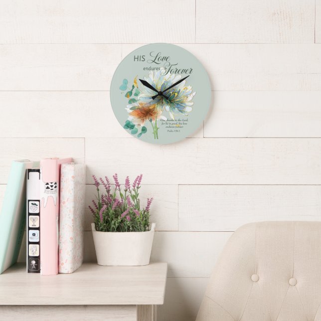 Seine Liebe hält für immer Psalm 136 Blumengrün an Große Wanduhr (Lesesaal)