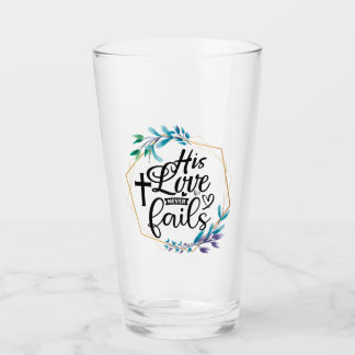 Seine Liebe Versage nie Glas