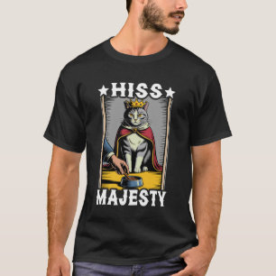 Seine Majestät Lustige Katze Königliche Süße Katze T-Shirt