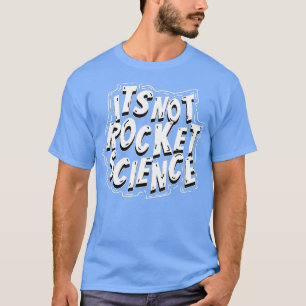 Seine nicht-Raketenwissenschaft Niedliche lustige  T-Shirt
