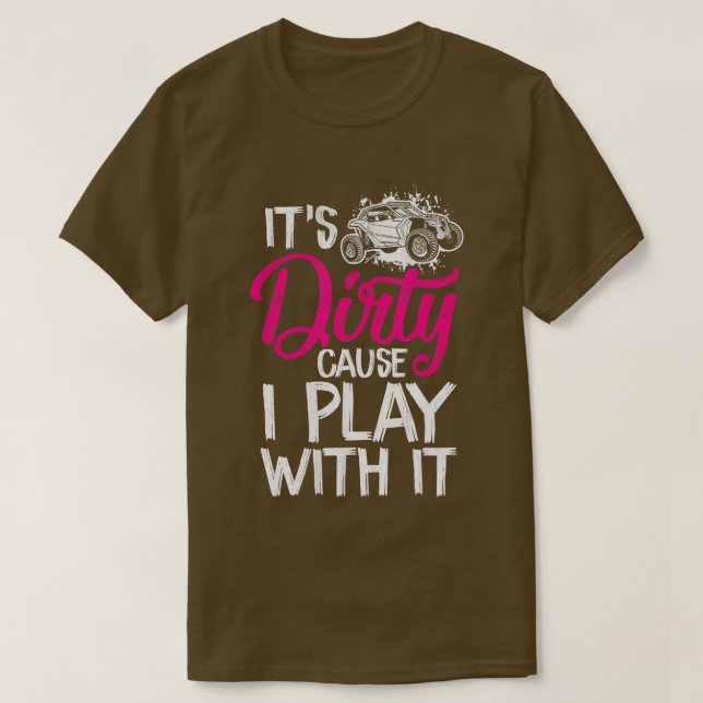 Seine schmutzige Ursache, dass ich damit abgespiel T-Shirt (Design vorne)