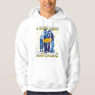 Seinfeld | A Show About Nothing Hoodie