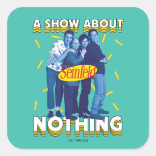 Seinfeld A Show About Nothing Quadratischer Aufkleber