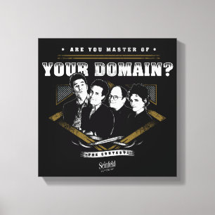 Seinfeld Sind Sie Master Ihrer Domain? Leinwanddruck