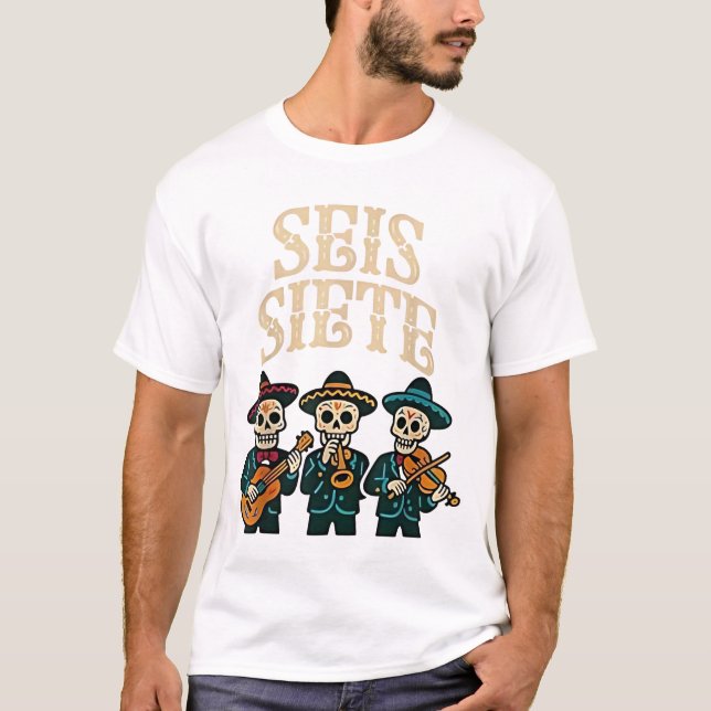 SEIS Siete Shirt Funny 67 Meme Mexican Los Muertos (Vorderseite)