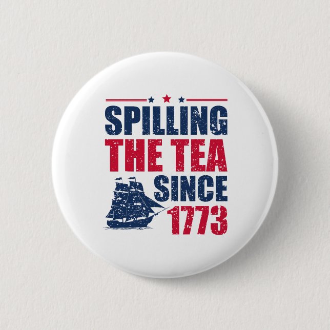 Seit 1773 am 4. Juli das Tee verbreiten vier Button (Vorderseite)