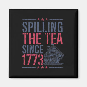 Seit 1773 wird der Tee im sonnigen 4. Juli gespült Magnet