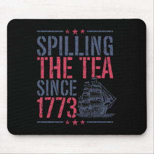 Seit 1773 wird der Tee im sonnigen 4. Juli gespült Mousepad