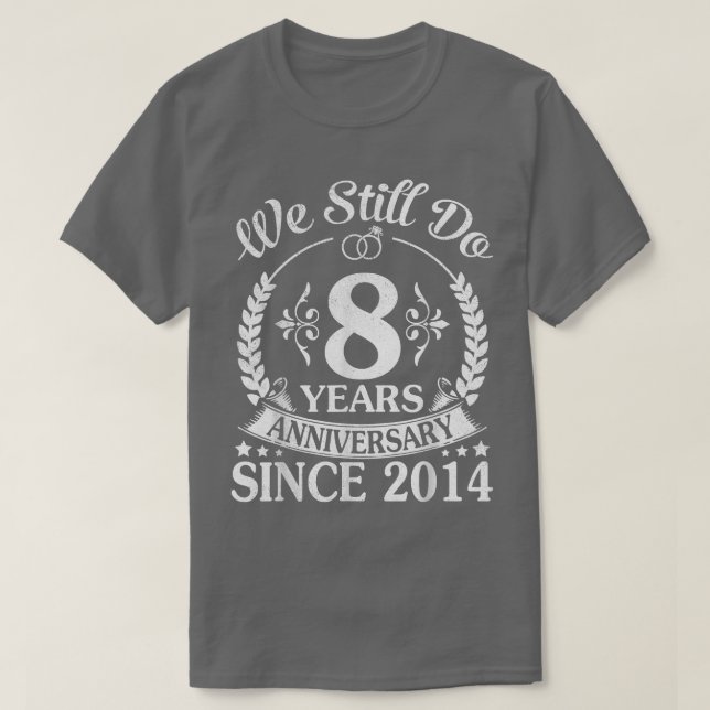 Seit 2014 feiern wir noch 8 Jahre T-Shirt (Design vorne)