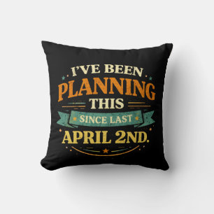 Seit 2. April geplant Lustiger Streich T-Shirt Kissen
