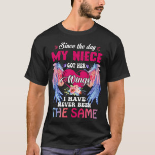 Seit dem Tag, an dem meine Nichte Got ihre Flügel  T-Shirt