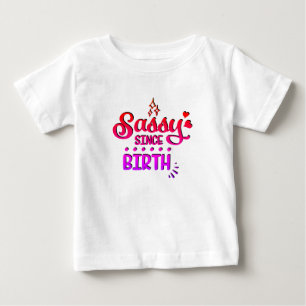 Seit Geburt frech Baby T-shirt
