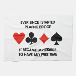 Seit ich angefangen habe Bridge Spaß Sprichwort zu Handtuch