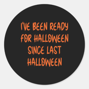 Seit letztem Halloween war ich zu Halloween fertig Runder Aufkleber