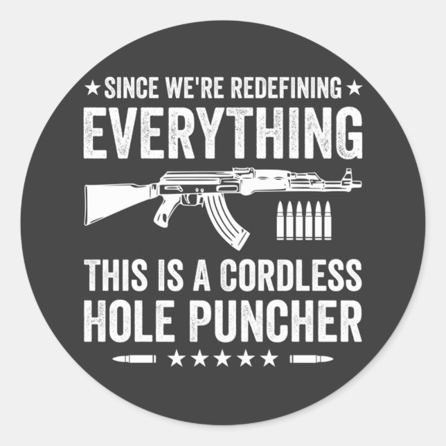 Seit wir alles neu definieren "Hole Puncher" Runder Aufkleber (Vorderseite)