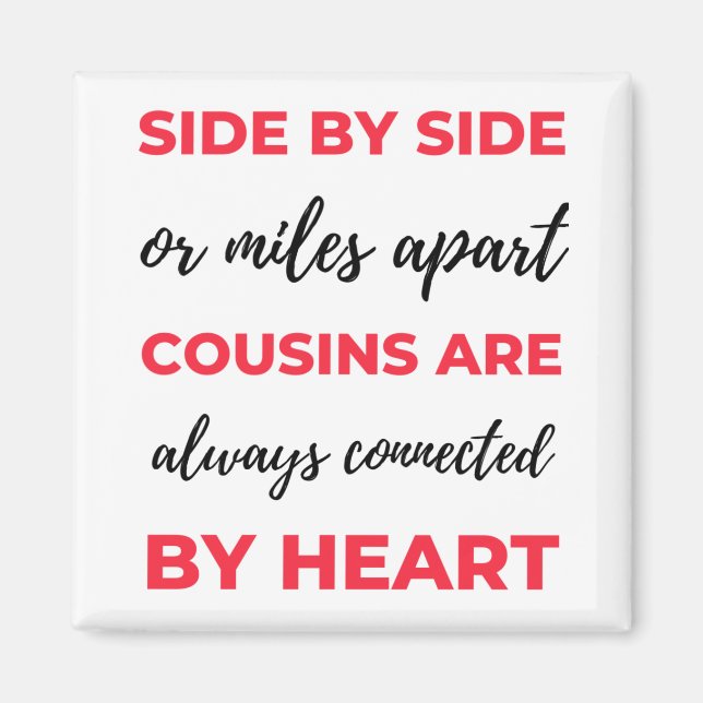 Seite an Seite oder Meilen an Cousins sind immer 2 Magnet (Vorne)