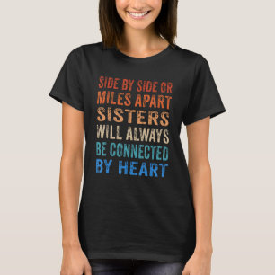 Seite an Seite oder Meilen an den Schwestern, die T-Shirt