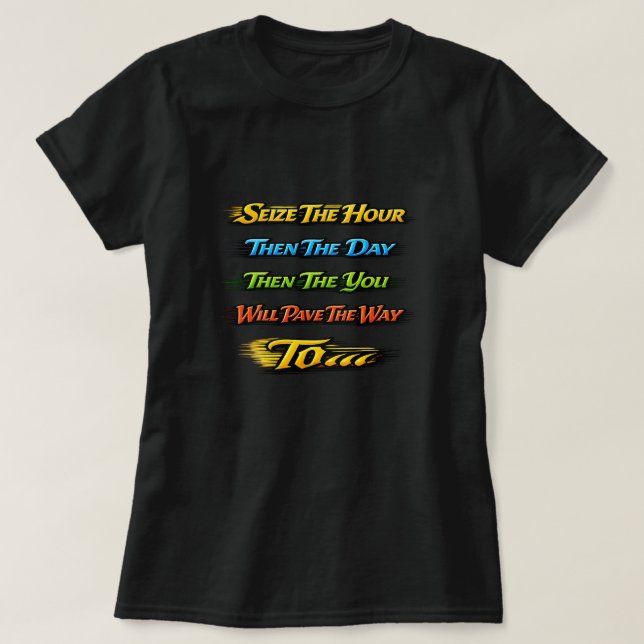 Seize The Hour... T-Shirt (Design vorne)