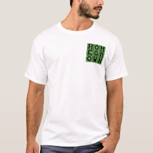 Selbst angebaut, Zu Hause im Garten T-Shirt