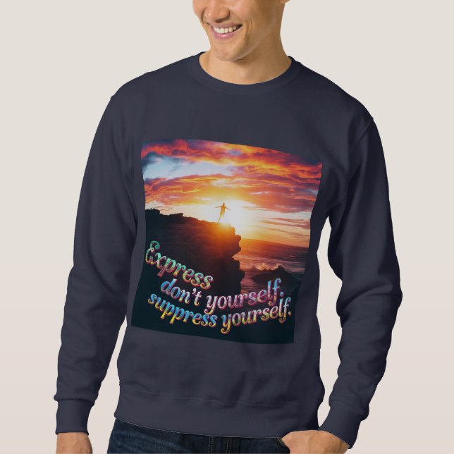 Selbst ausdrücken, sich nicht unterdrücken sweatshirt (Vorderseite)