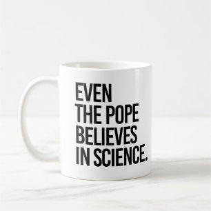 Selbst der Papst glaubt an die Wissenschaft Kaffeetasse