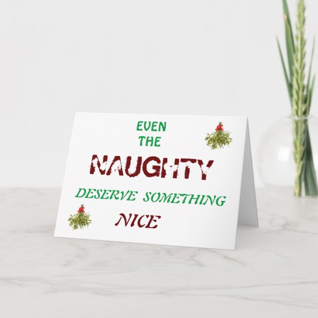 **SELBST DIE NAUGHTY VERDIENEN ETWAS SCHÖNES** KARTE (Vorderseite)
