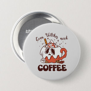 Selbst Hexen brauchen Kaffee Button