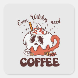 Selbst Hexen brauchen Kaffee Quadratischer Aufkleber