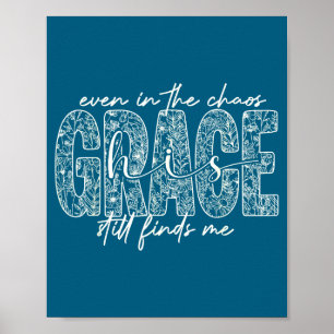 Selbst im Chaos findet mich die Gnade, christliche Poster
