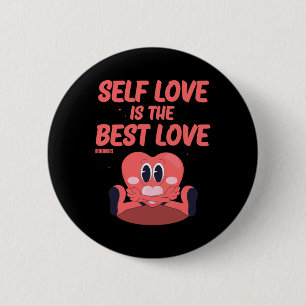 Selbst-Liebe ist die beste Liebe-Aufkleber Button